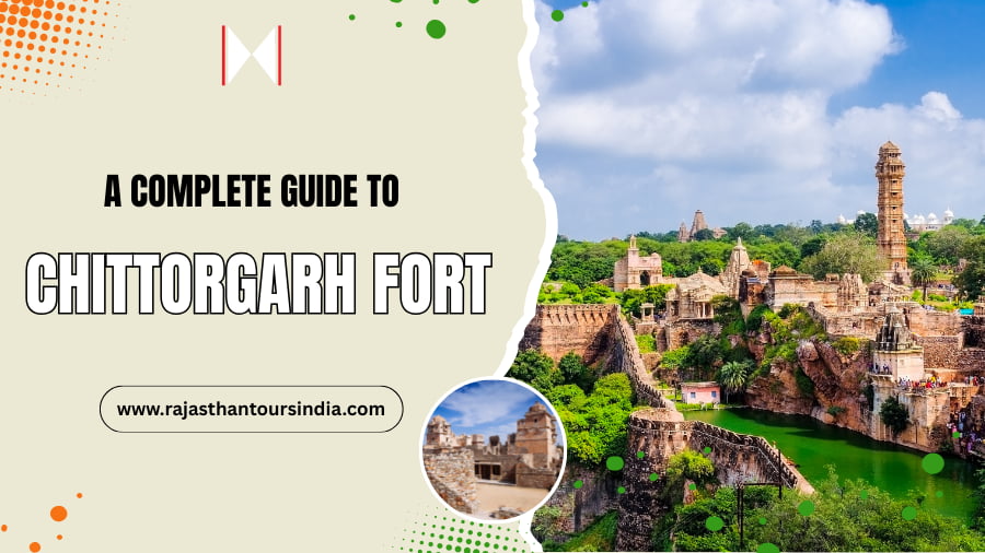 A Complete Guide to Chittorgarh Fort