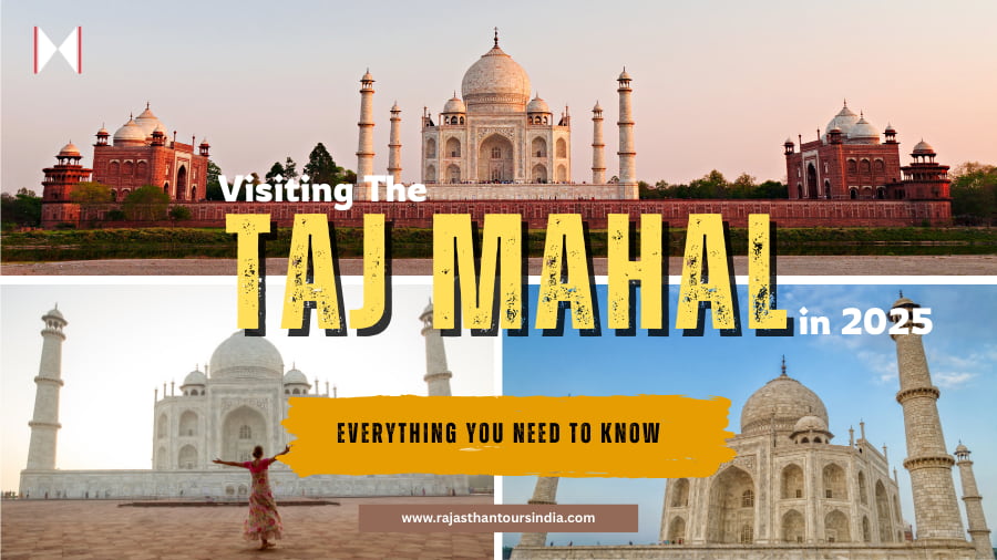 Visiting The Taj Mahal in 2025 Everything You Need To Know