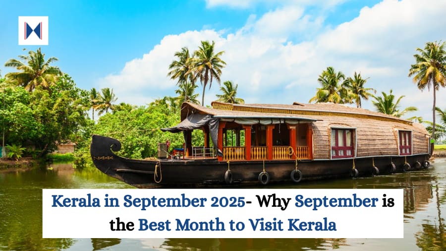Kerala in September 2025- Why September is the Best Month to Visit Kerala