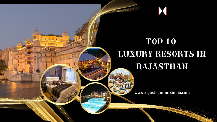Top 10 Luxury Resorts in Rajasthan